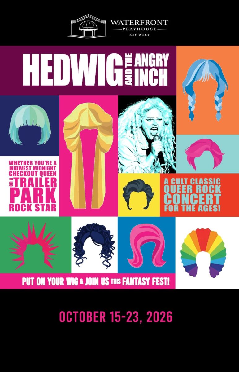 Promotional poster for Hedwig and the Angry Inch at Waterfront Playhouse Key West, featuring a colorful wig collage and bold text, Oct 15–23, 2026.